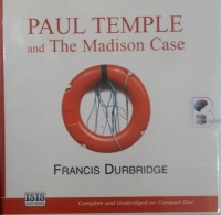 Paul Temple and the Madison Case written by Francis Durbridge performed by Michael Tudor Barnes on Audio CD (Unabridged)